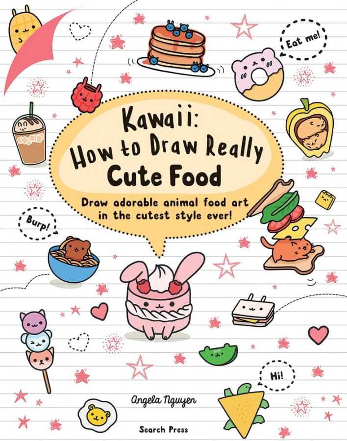 Kawaii: How to Draw Really Cute Food: Draw Adorable Animal Food Art in the  Cutest Style Ever!