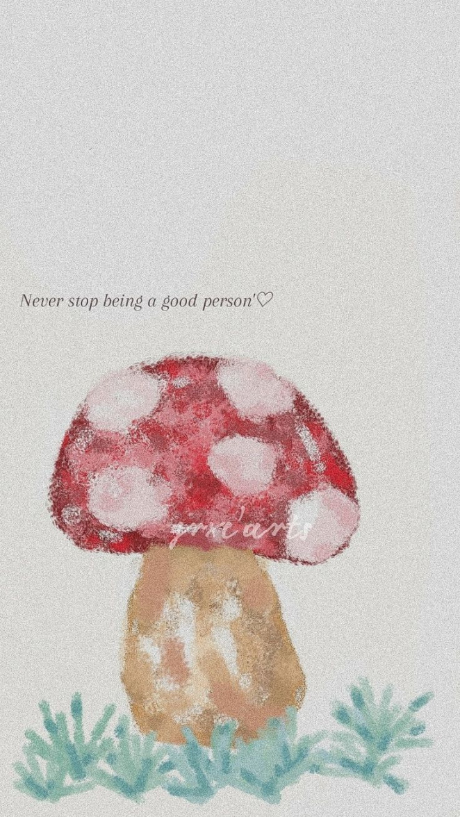 Mushroom wallpaper, life quotes, arts, asthetic wallpaper